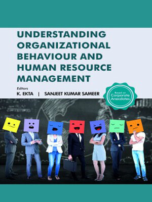 cover image of Understanding Organizational Behaviour and Human Resource Management Based on Corporate Anecdotes